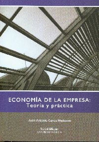 Economia de la Empresa: Teora y Prctica, nuevo libro del Servicio de Publicaciones de la Universidad de Crdoba.